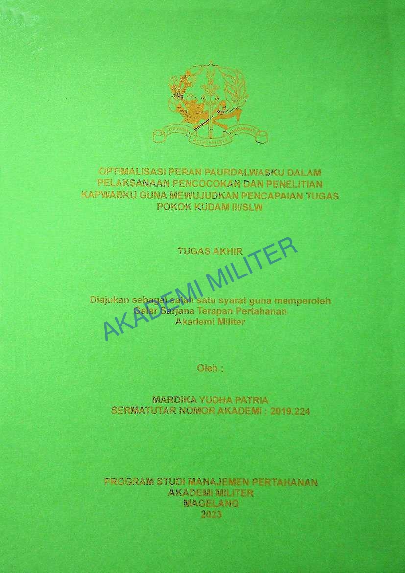 OPTIMALISASI PERAN PAURDALWASAKU DALAM PELAKSANAA PENCOCOKAN DAN PENELITIAN KAPWABKU GUNA MEWUJUDKAN PENCAPAIAN TUGAS POKOK KUDAM III/SLW